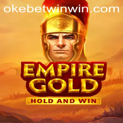 Exploring EmpireGold: The Ultimate Gaming Experience with Okebetwin