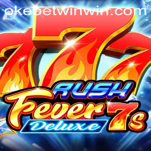 Dive into the Exciting World of RushFever7sDeluxe: A Thrilling Gaming Experience with Okebetwin